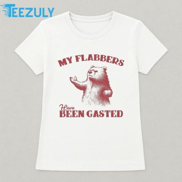 My Flabbers Have Been Gasted Funny Bear Reaction T-Shirt