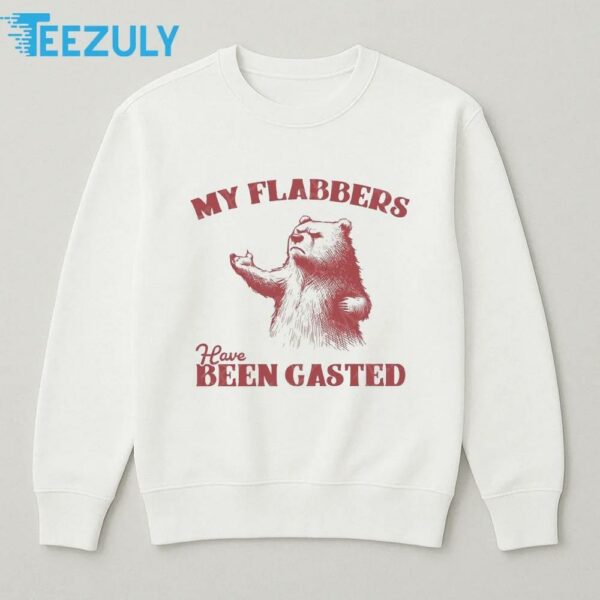 My Flabbers Have Been Gasted Funny Bear Reaction T-Shirt